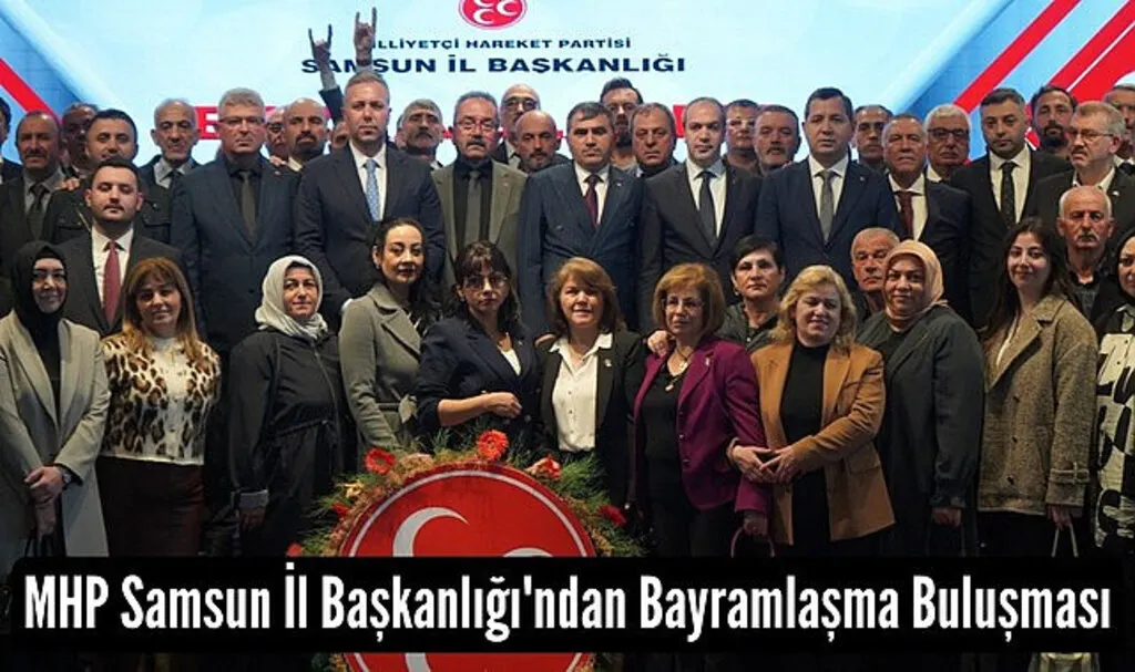 Samsun'da MHP İl Başkanlığı'ndan Bayramlaşma Buluşması