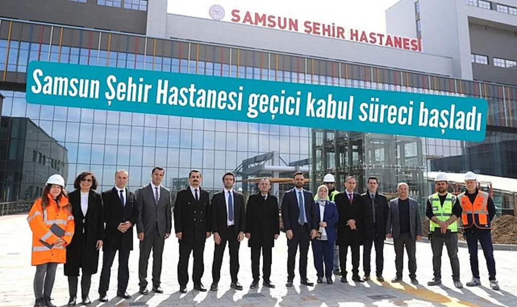 Samsun Şehir Hastanesi ne zaman açılıyor? O süreç başladı