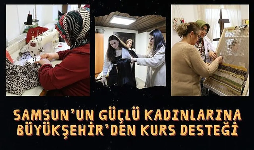 Samsun'un Kadınlarına Büyükşehir'den Kurs Desteği