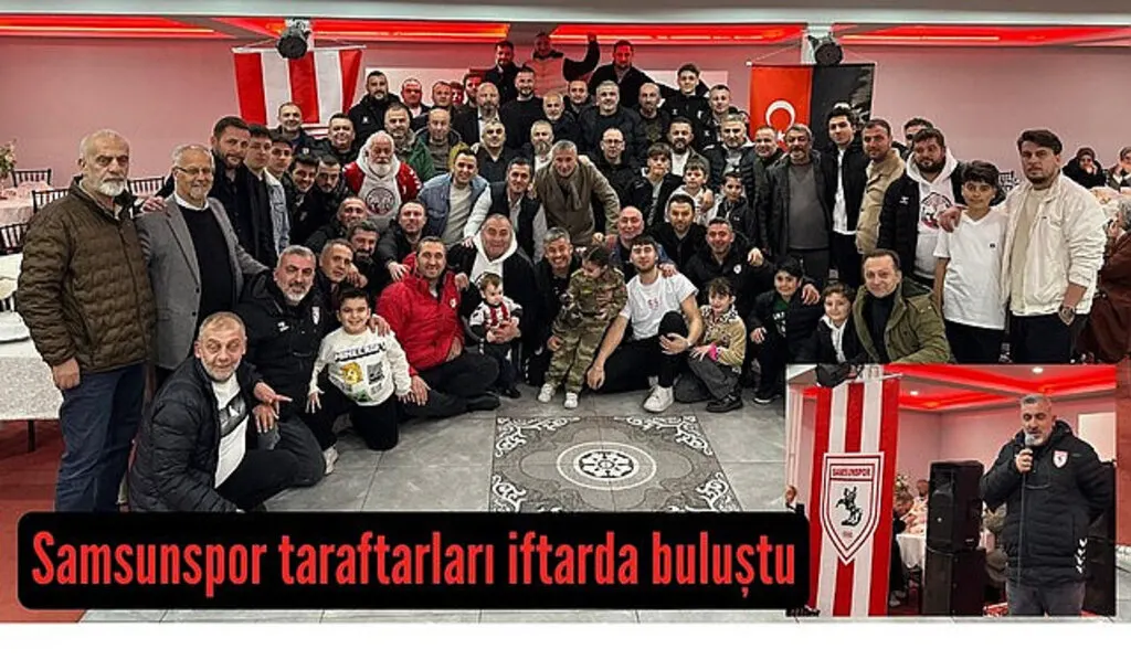 Samsunspor Taraftarları Aileler Derneği üyeleri iftarda buluştu