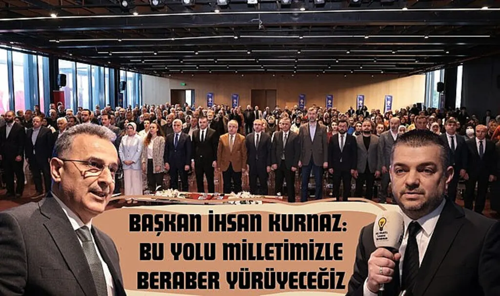 Başkan Kurnaz: Bu Yolu Milletimizle Beraber Yürüyeceğiz