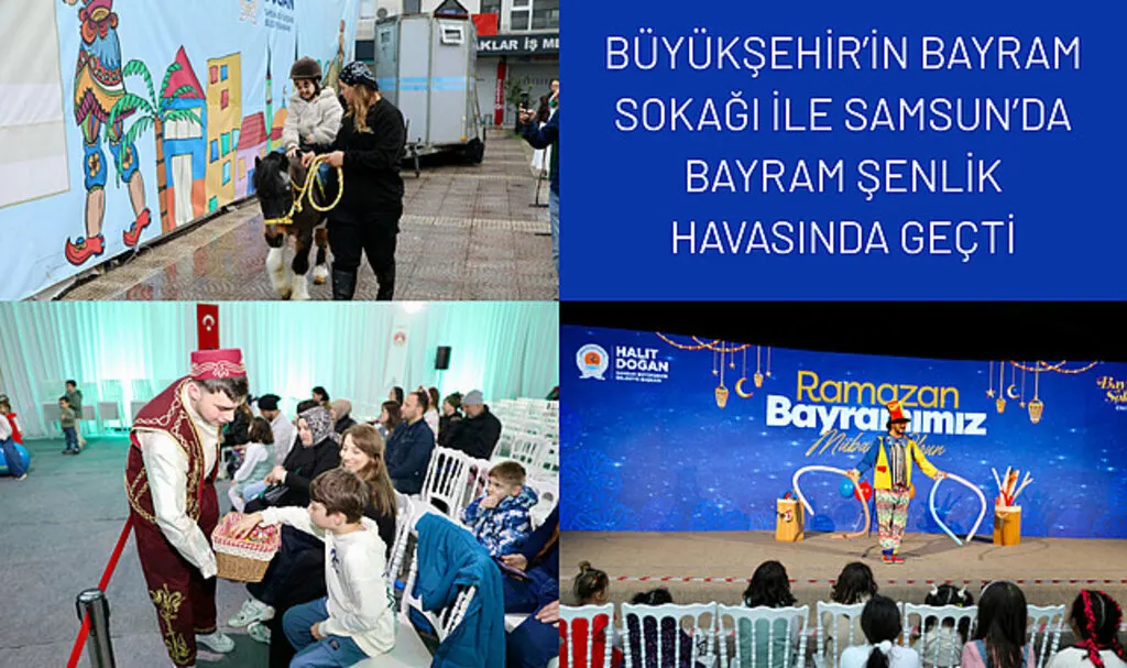 Büyükşehir'in Bayram Sokağı ile Samsun'da bayram şenlik havasına geçti