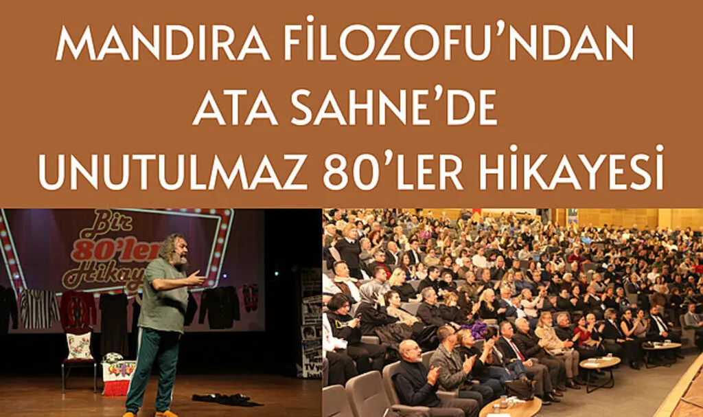 Mandıra Filozofu’ndan Ata Sahne’de unutulmaz 80’ler hikayesi