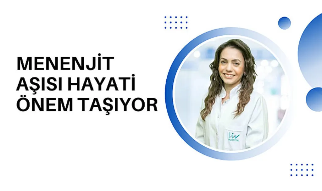 Menenjit aşısı hayati önem taşıyor