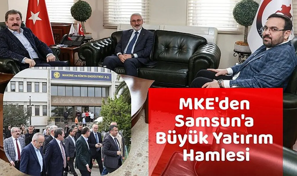 MKE'nin Samsun'a yatırımı istihdam ve büyüme sağlayacak