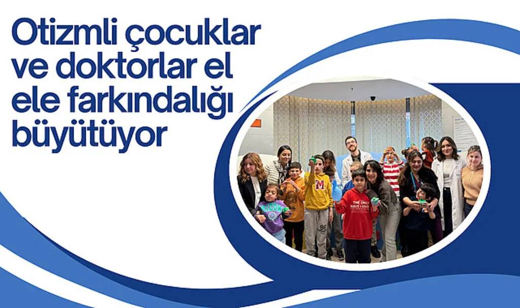 Otizmli çocuklar ve doktorlar el ele farkındalığı büyütüyor
