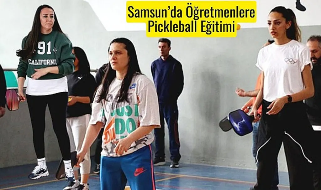 Samsun'da 250 Öğretmen Pickleball ile Tanıştı