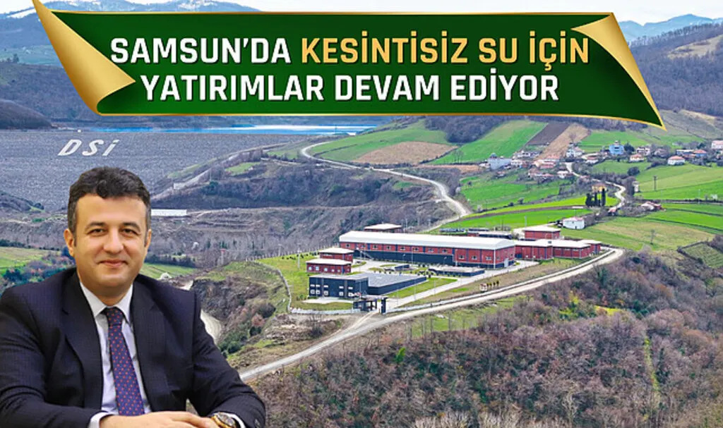 Samsun'da Kesintisiz Su İçin Yatırımlar Devam Ediyor