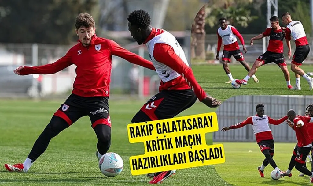 Samsunspor kritik Galatasaray maçı hazırlıklarına başladı