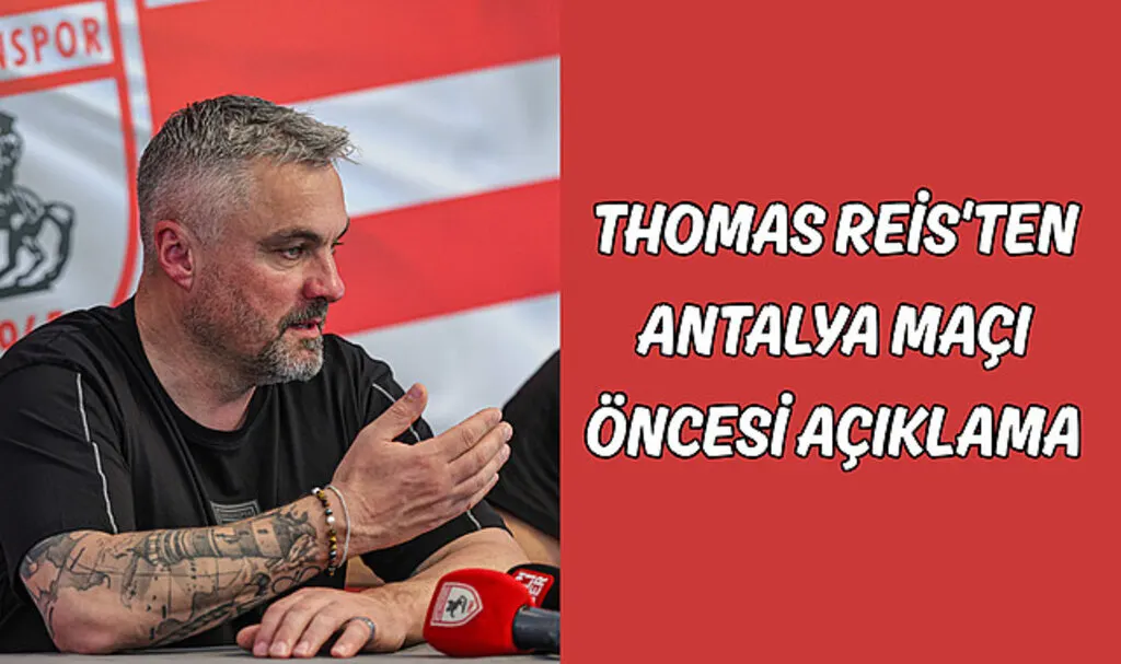 Thomas Reis'ten Antalya maçı öncesi açıklama