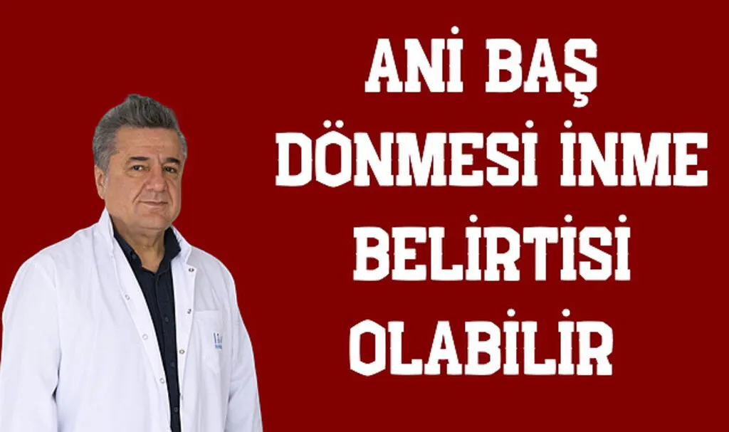 Ani Baş Dönmesi İnme Belirtisi Olabilir