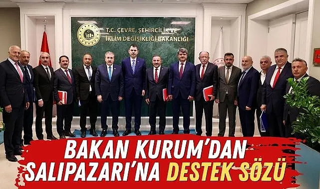 Bakan Kurum’dan Salıpazarı’na Destek Sözü