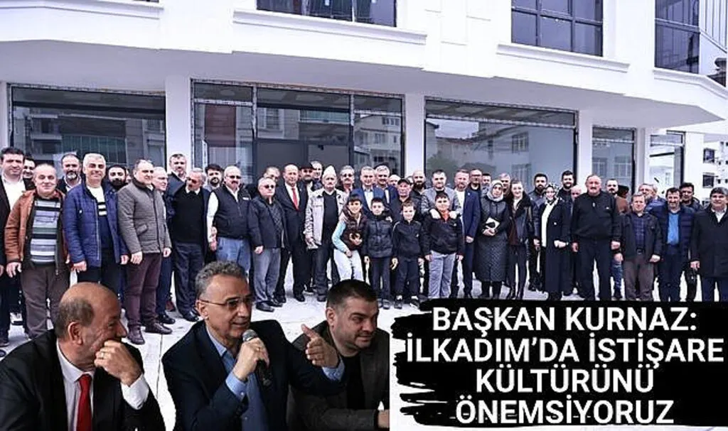 Başkan Kurnaz: İlkadım'da istişare kültürünü önemsiyoruz