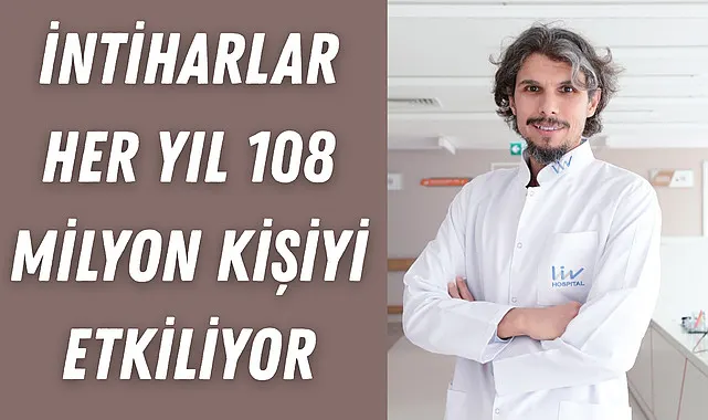 İntiharlar her yıl 108 milyon kişiyi etkiliyor