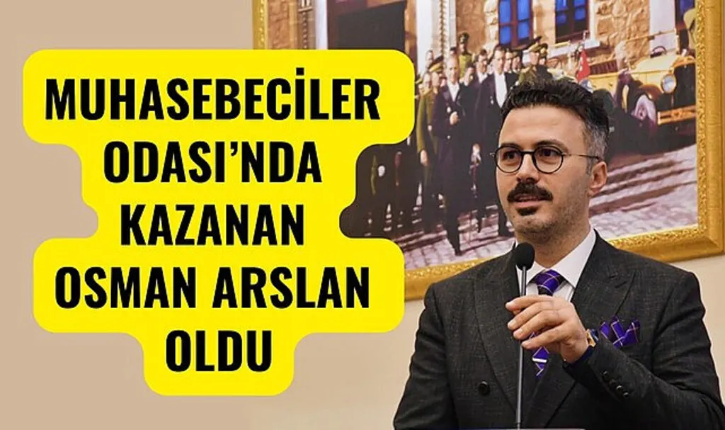 Osman Arslan Serbest Muhasebeci Mali Müşavirler Odası Başkanı Oldu 