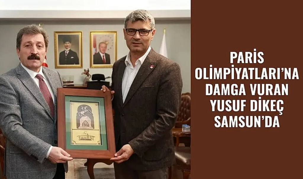 PARİS OLİMPİYATLARI’NA DAMGA VURAN YUSUF DİKEÇ SAMSUN’DA