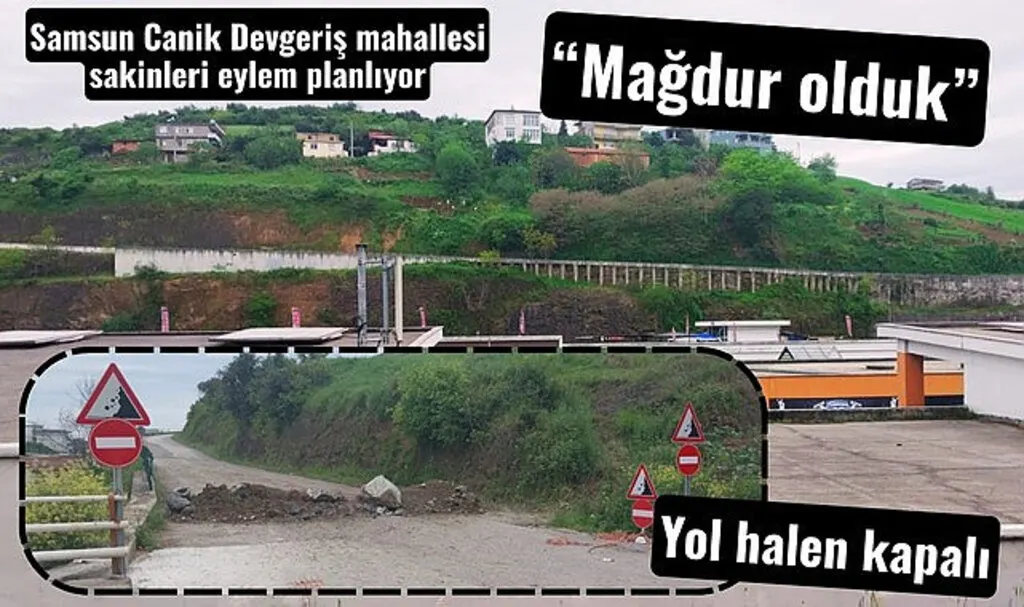 Samsun Canik Devgeriş mahallesi sakinleri yollarının açılması için eylem planlıyor