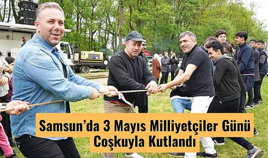 Samsun’da 3 Mayıs Milliyetçiler Günü Coşkuyla Kutlandı