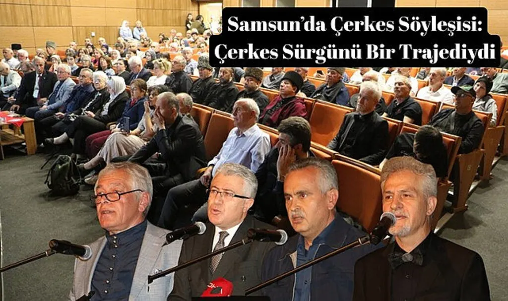 Samsun’da Çerkes Soykırımı ve Sürgünü konuşuldu