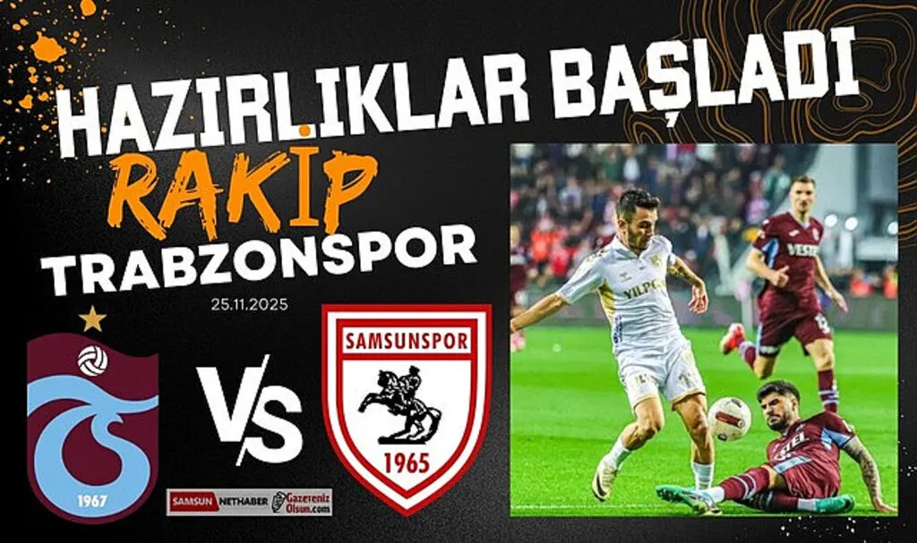 Samsunspor Trabzonspor maçı hazırlıklarına başladı