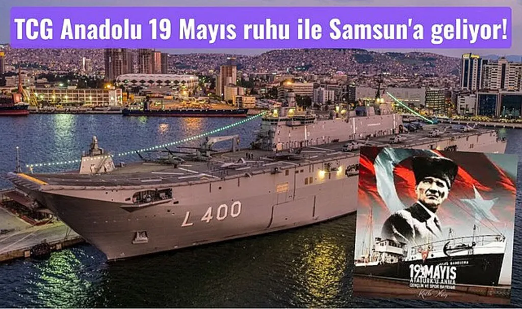 TCG Anadolu 19 Mayıs ruhu ile Samsun'a geliyor! 19 Mayıs Etkinlik Programı