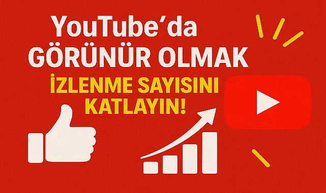 YouTube'da Görünür Olmak: İzlenme Sayısını Katlayın!