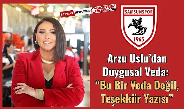 Arzu Uslu’dan Duygusal Veda: Bu Bir Veda Değil, Teşekkür Yazısı