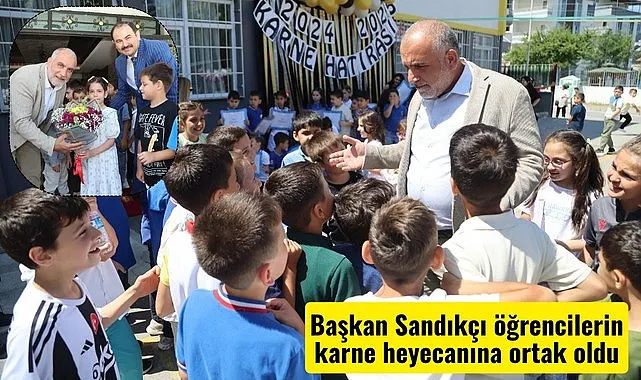Başkan Sandıkçı öğrencilerin karne heyecanına ortak oldu
