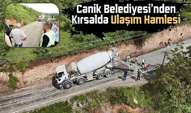 Canik Belediyesi’nden Kırsalda Ulaşım Hamlesi