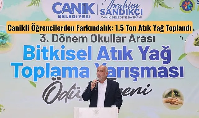 Canikli Öğrencilerden Farkındalık: 1.5 Ton Atık Yağ Toplandı