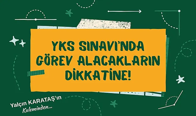 Gazeteci Yalçın Karataş Eğitimcilere Seslendi! YKS Sınavı'nda görev alacakların dikkatine!