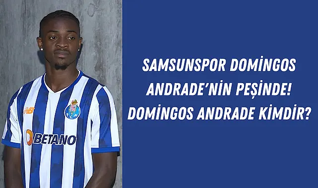 Samsunspor Domingos Andrade'nin peşinde! Domingos Andrade kimdir?