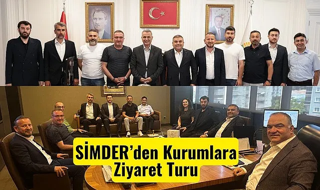 SİMDER Başkanı Sezgin Aydın ve yönetiminden güçlü temaslar
