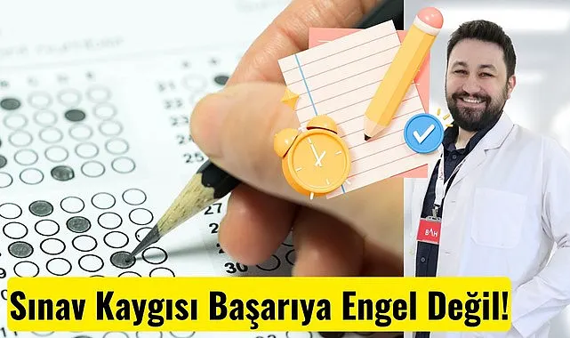 Sınav Kaygısı Başarıya Engel Değil!