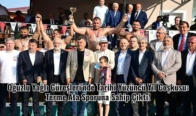 Terme Oğuzlu Yağlı Güreşleri'nde Tarihi Yüzüncü Yıl Coşkusu