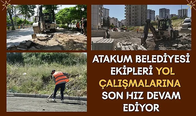 Atakum Belediyesi ekipleri yol çalışmalarına devam ediyor