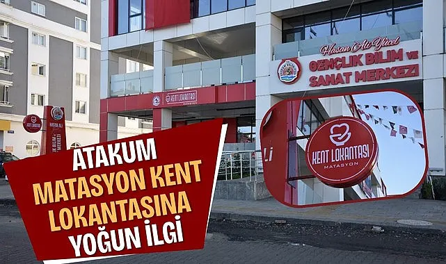 Atakum Matasyon Kent Lokantasına yoğun ilgi sürüyor