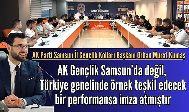 Başkan Kumaş: AK Gençlik Samsun Türkiye genelinde en başarılı 3 teşkilattan biri oldu