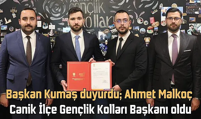 Başkan Kumaş duyurdu: Ahmet Malkoç Canik İlçe Gençlik Kolları Başkanı oldu