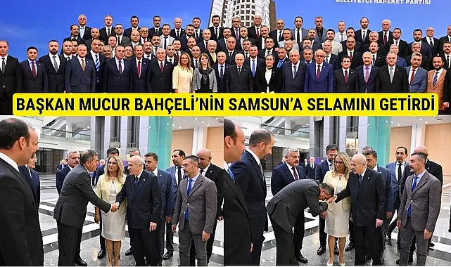 Başkan Mucur Devlet Bahçeli'nin Samsun'a selamı getirdi, önemli açıklamalar yaptı!