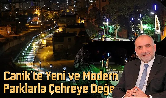 Canik Belediyesi Yeni ve Modern Parklarla Çehreye Değer Katıyor