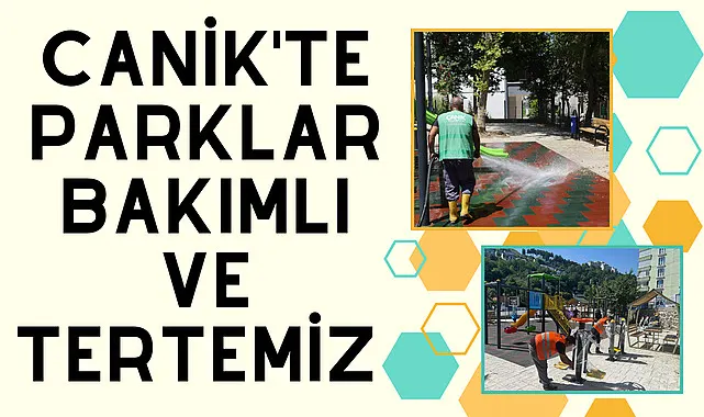 Canik'te Parklar Bakımlı ve Tertemiz 