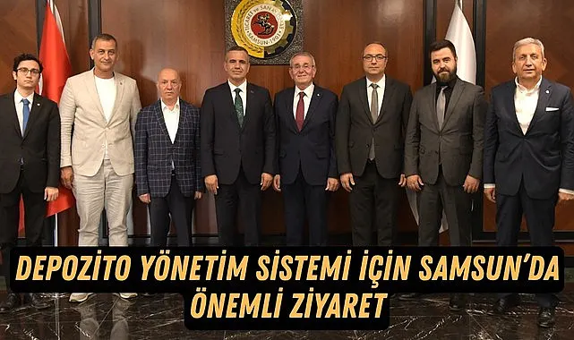 Depozito Yönetim Sistemi için Samsun'da önemli ziyaret
