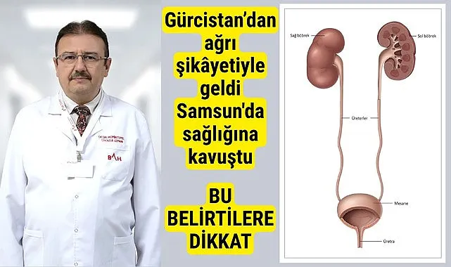 Gürcistan’dan ağrı şikâyetiyle geldi Samsun'da sağlığına kavuştu