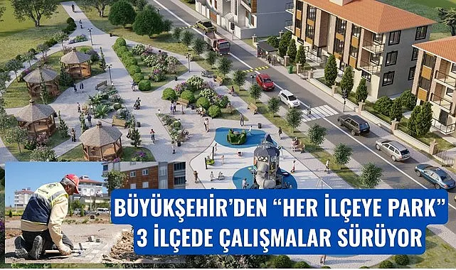 Samsun Büyükşehir Belediyesi'nden her ilçeye park