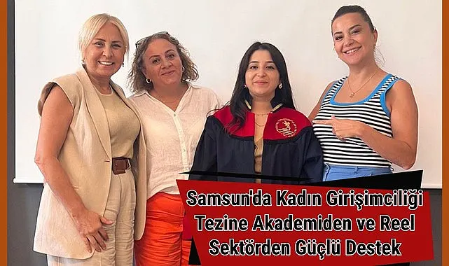Samsun'da Kadın Girişimcilerinin Önündeki Engeller Tez Konusu oldu!