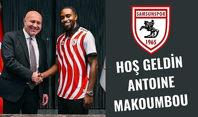 Samsunspor'un Yeni Transferi: Antoine Makoumbou imzayı attı