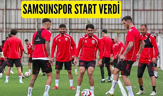 Samsunspor yeni sezon hazırlıklarına hızlı başladı
