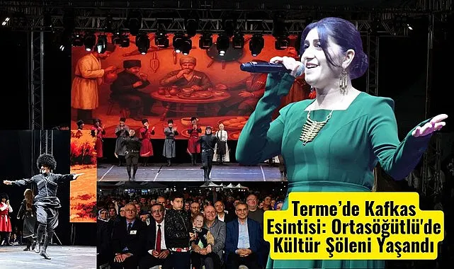 Terme Ortasöğütlü Mahallesi'nde Kafkas Dans ve Müzik Festivali coşkusu