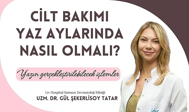 Yaz Aylarında Cilt Bakımını Nasıl Yapmalıyız?